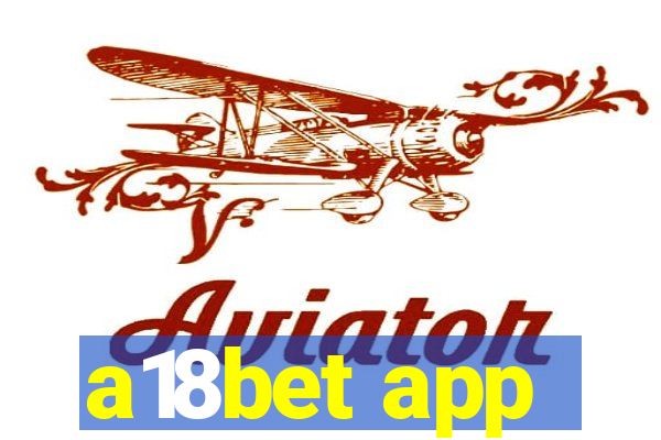 a18bet app